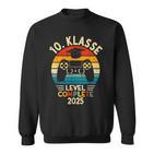 10 Klasse Level Complete 2025 Abschluss 10 Klasse Sweatshirt