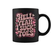 Hell Yeah I Suck Toes Inappropriate Retro Groovy Coffee Mug