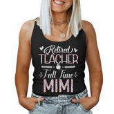 Retired Teacher Full Time Mimi Flower Retirement Mom Women Tank Top