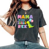 Mama Of The Three Rex Birthday Dinosaur Family Matching Women's Oversized Comfort T-Shirt