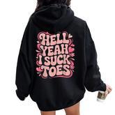 Hell Yeah I Suck Toes Inappropriate Retro Groovy Women Oversized Hoodie Back Print