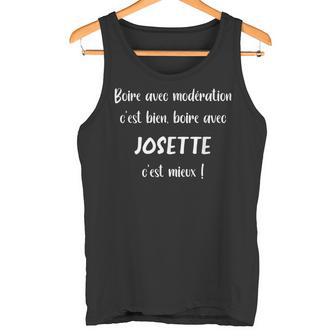 Boire Avec Modération C'est Bien Avec Josette C'est Mieux Débardeur e - Cadeauxyz