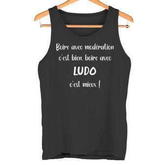 Boire Avec Modération C'est Bien Boire Avec Ludo Débardeur e - Cadeauxyz