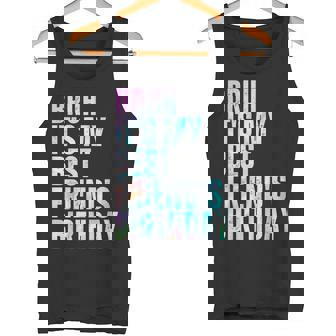 Bruh It's My Best Friend's Birthday Bestiequad Bff タイダイ タンクトップ - Kawaiitshirt