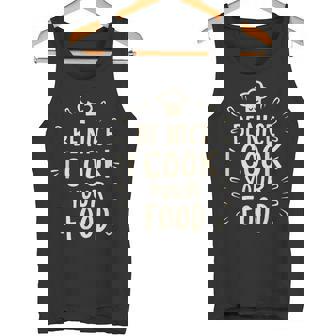 I Cook Your Food 料理 面白い クック シェフ 料理 タンクトップ - Kawaiitshirt