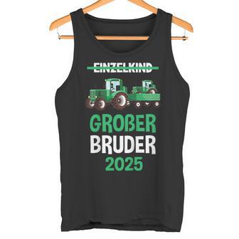 Einzelkind Großer Bruder 2025 Traktor Tank Top - Geschenkecke