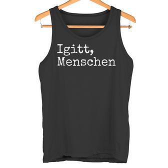 Ew People Igitt Menschen Igitt Leute Bäh Menschen Tank Top - Geschenkecke