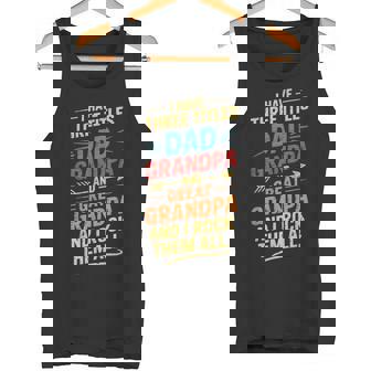 I Have Three Titles Dad And Grandpa 父の日 ビンテージtシャツ タンクトップ - Kawaiitshirt