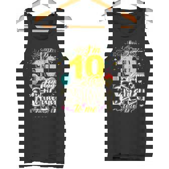 I'm 10 Years Old Happy Birthday To Me 10Th Birthday タンクトップ - Kawaiitshirt