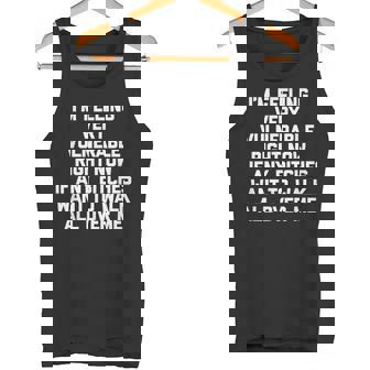 I'm Feelingeryulnerable Right Now Guys Cool Men タンクトップ - Kawaiitshirt