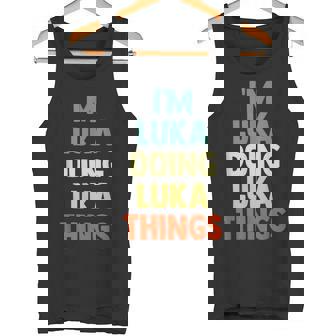 I'm Luka Doing Luka Things Fun Nombre Personalizado Luka Camiseta sin mangas - Regaloses