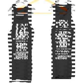 It's A James Thing You Wouldn't Understand James Thing タンクトップ - Kawaiitshirt