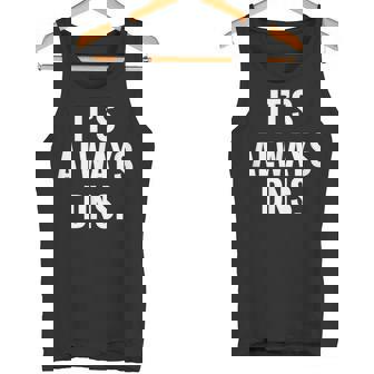 It's Always Dns It 管理者とコンピュータシステム タンクトップ - Kawaiitshirt