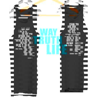 Jesus Is The Way The Truth And The Life – John 14 タンクトップ - Kawaiitshirt