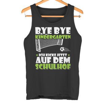 Kinder Bye Bye Kindergarten Ich Kicke Jetzt Auf Demchulhof Tank Top - Geschenkecke