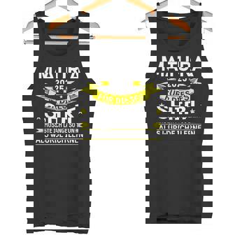 Matura 2025 Für Dieses Musste Würde Ich Matura Bestanden Tank Top - Seseable