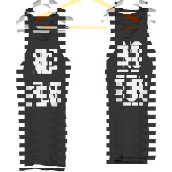 No Fun 面白いことわざ皮肉なノベルティ ユーモア クール タンクトップ - Kawaiitshirt