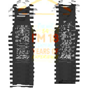 No Tengo 54 Años Tengo 18 Años Con 36 Años De Experiencia Camiseta sin mangas - Regaloses
