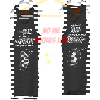 No Me Toques Los Huevos Divertida Camiseta sin mangas - Regaloses
