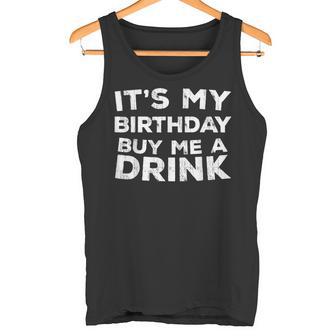 It 'S My Birthday Buy Me A Drink Trinken Geschenk Tank Top - Geschenkecke