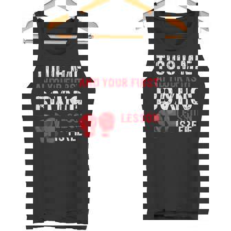 Touch Me And Your First Boxing Lesson Is Free マーシャルアーツ タンクトップ - Kawaiitshirt