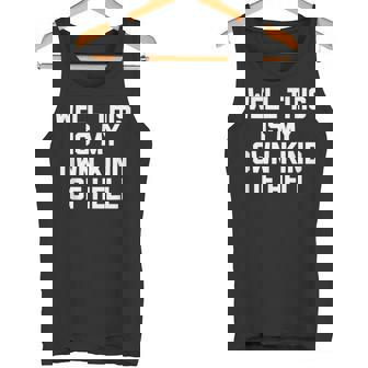 Well This Is My Own Kind Of Hell おかしなことわざ皮肉 タンクトップ - Kawaiitshirt