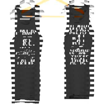 いつも遅刻するよいいことには時間がかかる タンクトップ - Kawaiitshirt