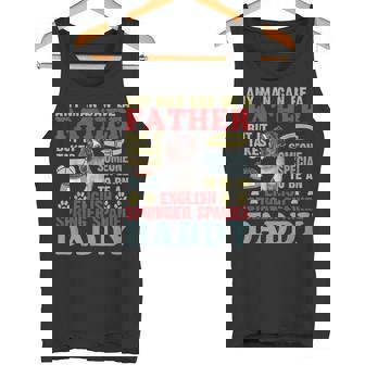 どんな男でも父親になれる！スペシャルイングリッシュ・スプリンガー・スパニエルパパ タンクトップ - Kawaiitshirt