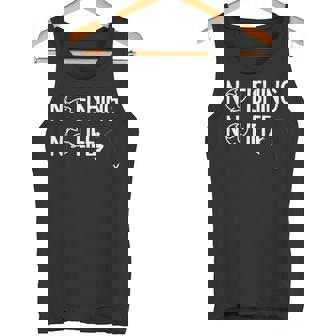 ノーフィッシングノーライフ 釣り竿 漁師 釣り人 面白い 釣り フィッシング おもしろ 釣り堀 海釣り 川釣り タンクトップ - Kawaiitshirt