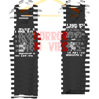 ホラー映画「I Wonder If Horror Movies Think About Me Too 」ホラームービー タンクトップ - Kawaiitshirt
