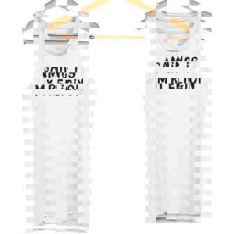 Gaming Is My Religion 面白いオタクゲームステートメント タンクトップ - Kawaiitshirt