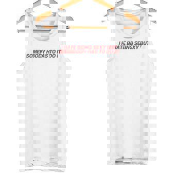 I Hate Beingexy Butomebody Has To Do It タンクトップ - Kawaiitshirt