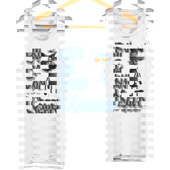 Katze Bin Da 'T Losgehen ファニーステートメントキャット タンクトップ - Kawaiitshirt