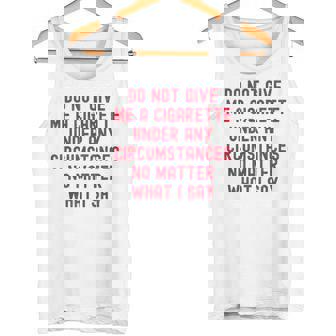 No Me Des Un Cigarrillo Bajo Ninguna Circunstancia Camiseta sin mangas - Regaloses