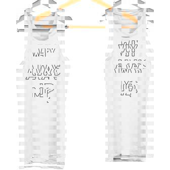 Why Always Me 面白い 皮肉な壮大なフットボールのお祝いジョーク タンクトップ - Kawaiitshirt