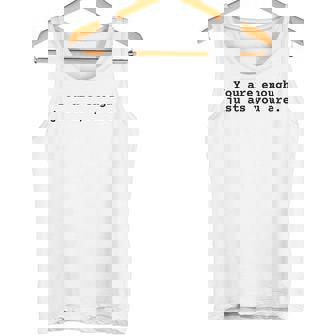 あなたと同じように十分です。ポジティブなエンパワーメント タンクトップ - Kawaiitshirt