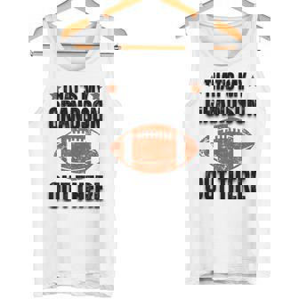 あれは俺の孫だ。フットボール・ファニー・フットボール・グランマ タンクトップ - Kawaiitshirt