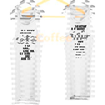 コーヒーのない一日はそういうもの、考えてみましょう。 タンクトップ - Kawaiitshirt