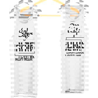 コーヒー文化 コーヒーなし 仕事なし タンクトップ - Kawaiitshirt