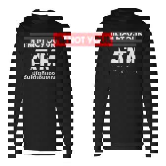 I Am Not Your Atm 面白い タイ語 スクリプト タイ語 長袖Tシャツ - Kawaiitshirt