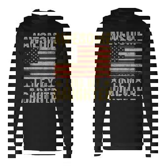 Awesome Like My Daughter American Flag Fathers Day Dad Long Sleeve T-Shirt - Monsterry