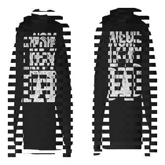 Awesome Like My Dad シャツ キッズ 息子 娘 父の日 長袖Tシャツ - Kawaiitshirt