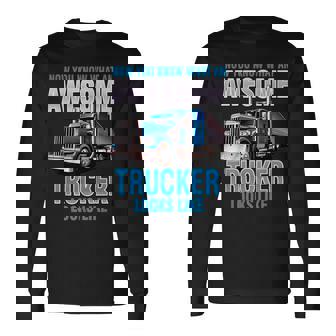Awesome Trucker セミトラックドライバー ビッグリグ トラッカー 長袖Tシャツ - Kawaiitshirt