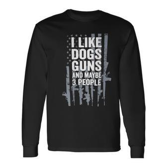 Back I Like Dogs Gunss And Maybe 3 People Flag Dog Pet Long Sleeve T-Shirt - Thegiftio UK