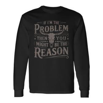 On Back If Problem Vintage Then You Might Be Reason Cowboy Long Sleeve T-Shirt - Thegiftio UK