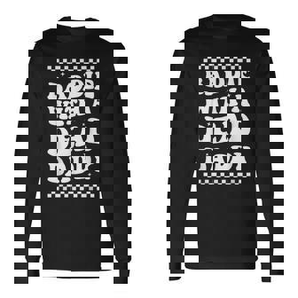 Baddie With A Dead Daddy Long Sleeve T-Shirt - Thegiftio