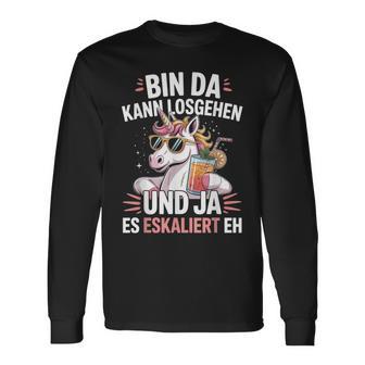 Bin Da Kann Losgehen Und Ja Es Eskaliert Eh Einhorn Party Langarmshirts - Geschenkecke