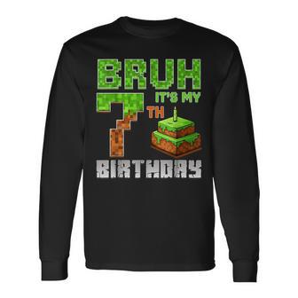 Birthday Boy Bruh It's My 7Th Birthday Pixel Gamer Long Sleeve T-Shirt - Thegiftio UK