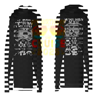 My Birthday Cruise 2025 Party Cruise Birthday Vacation Long Sleeve T-Shirt - Thegiftio