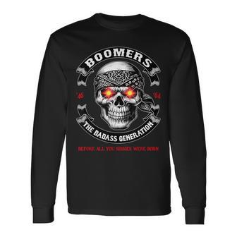 Boomer Generation Badass Before All You Sissies Where Born Long Sleeve T-Shirt - Thegiftio UK